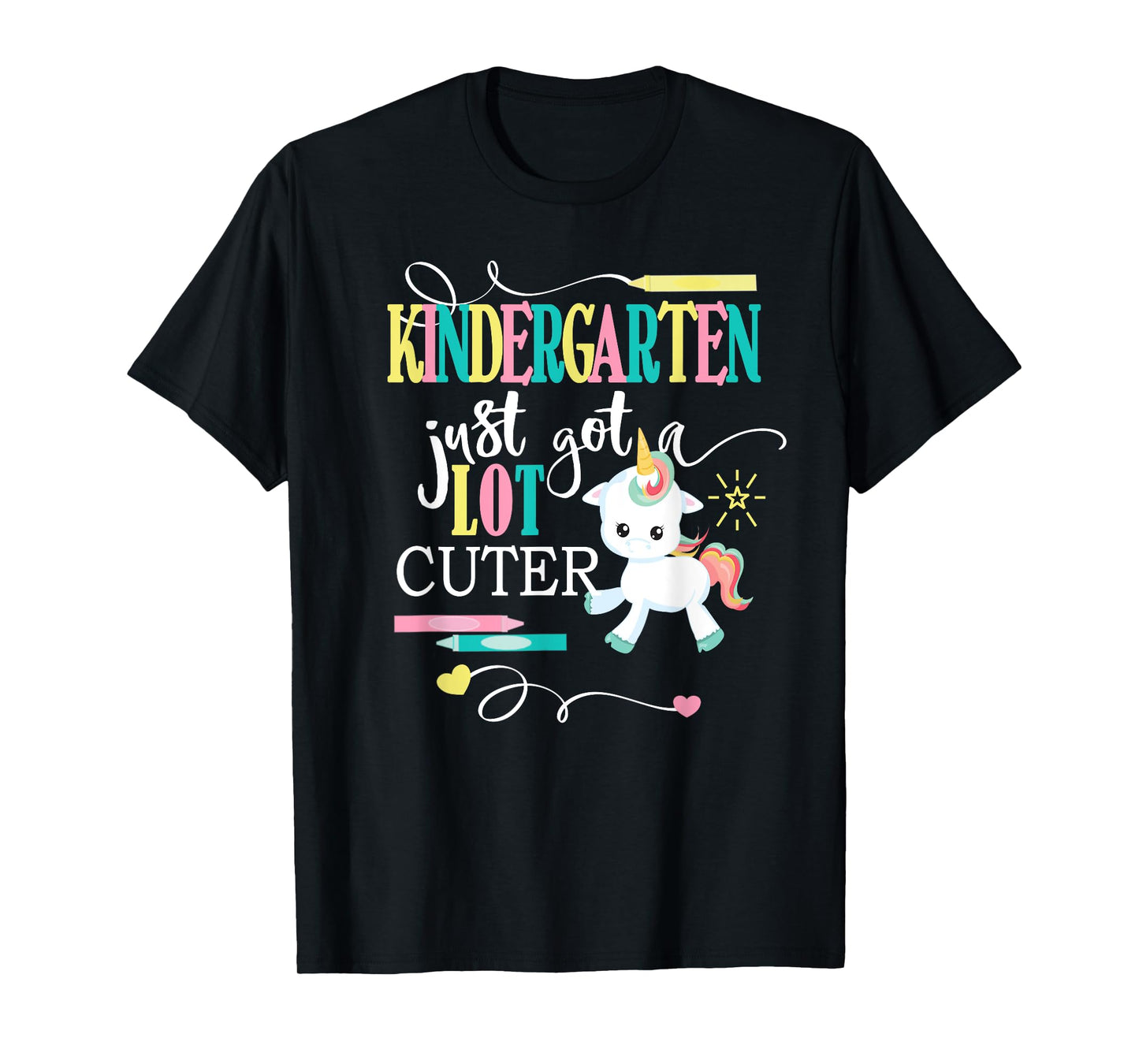 Kindergarten Shirts For Girls-Just Got A Lot Cuter- Unicorn T-Shirt