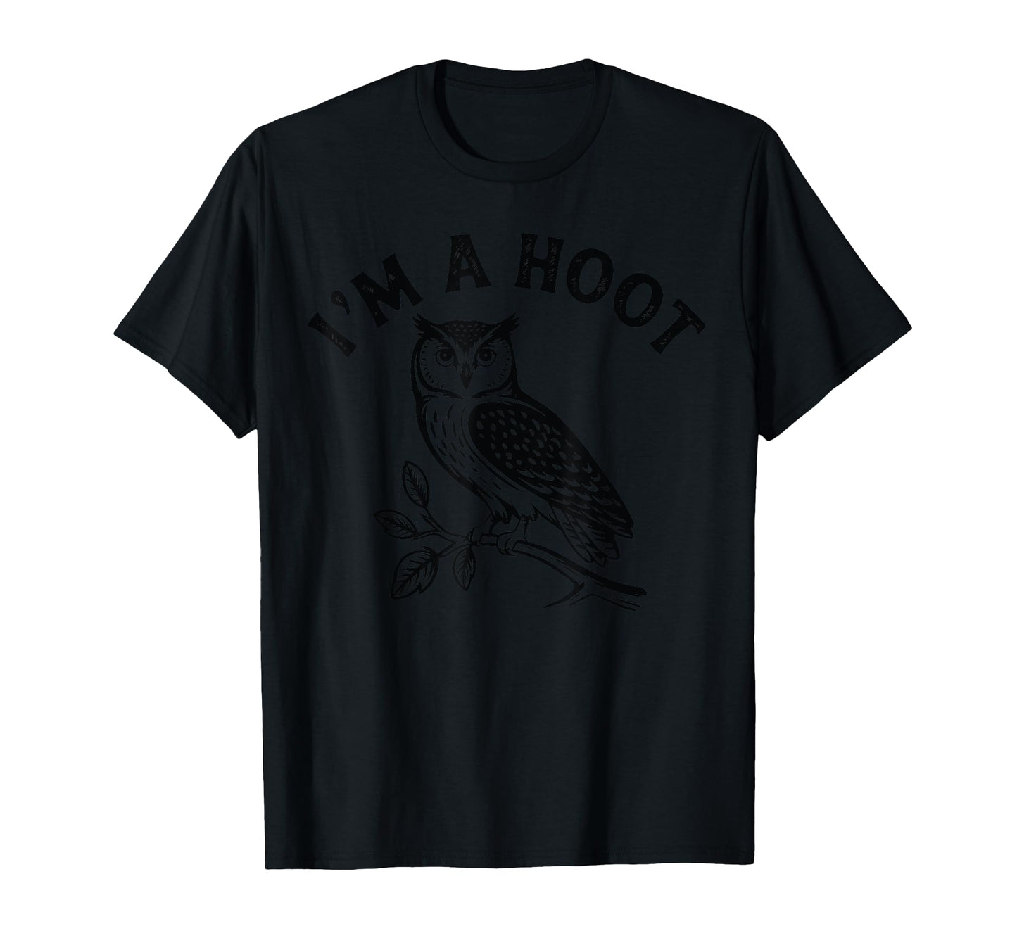 Retro I'm A Hoot Owl Bird Pun Sarcastic Jokes Women Men T-Shirt