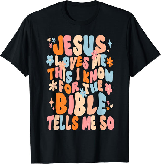 Jesus Loves Me This I Know Faith Christian Happy Easter Day T-Shirt