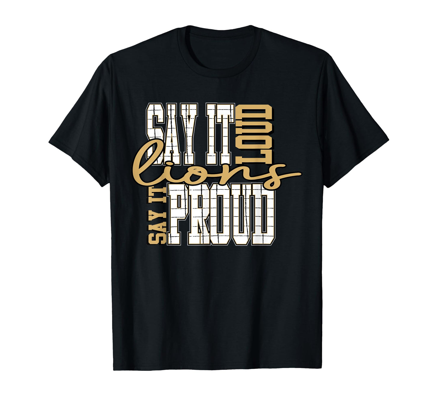 Say it Loud and Proud Lions Gold Lion Pride School Spirit T-Shirt