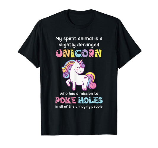 My spirit animal is a slightly deranged unicorn T-Shirt