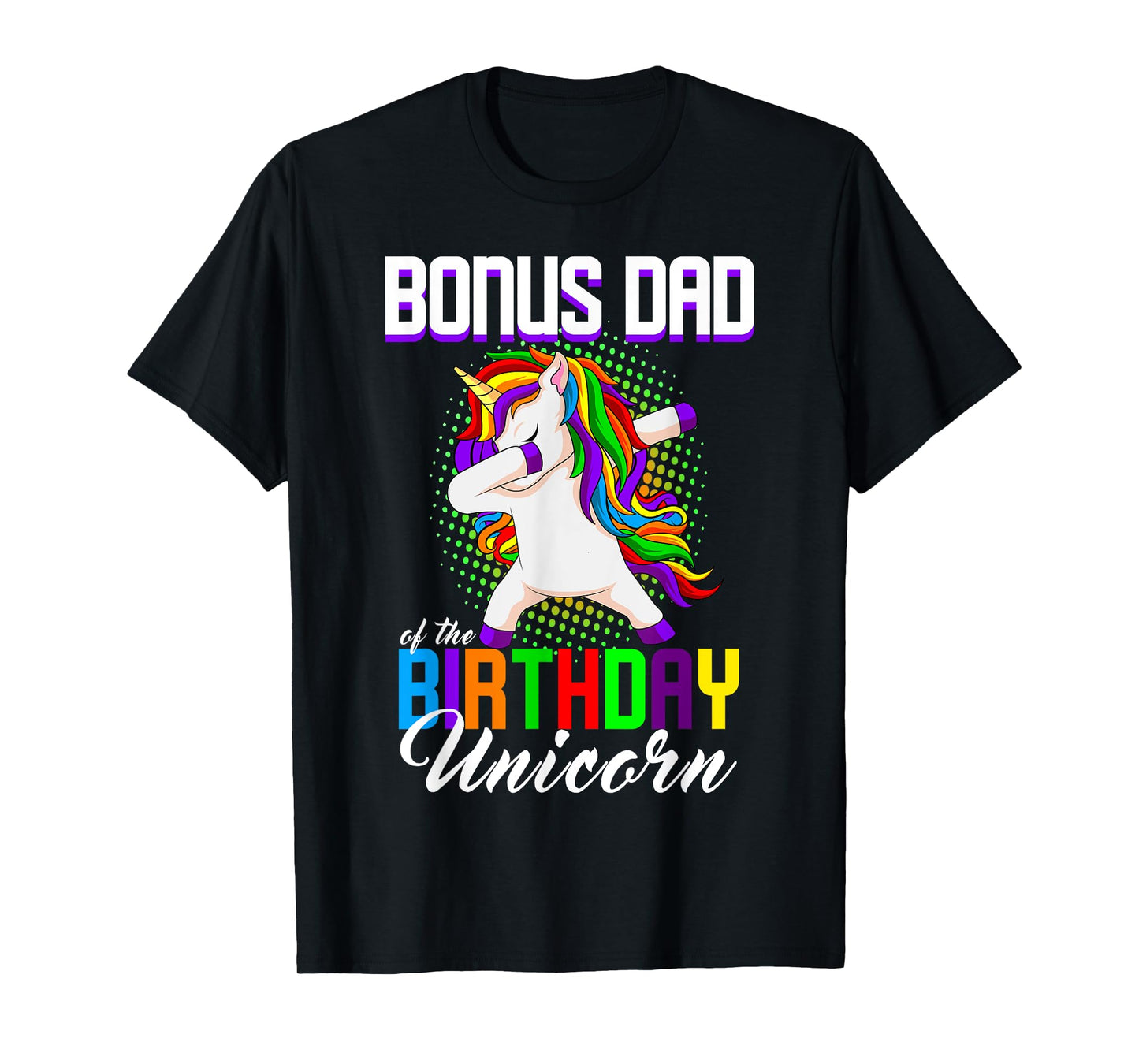 Bonus Dad of the Birthday Princess Unicorn Dabbing Bday T-Shirt