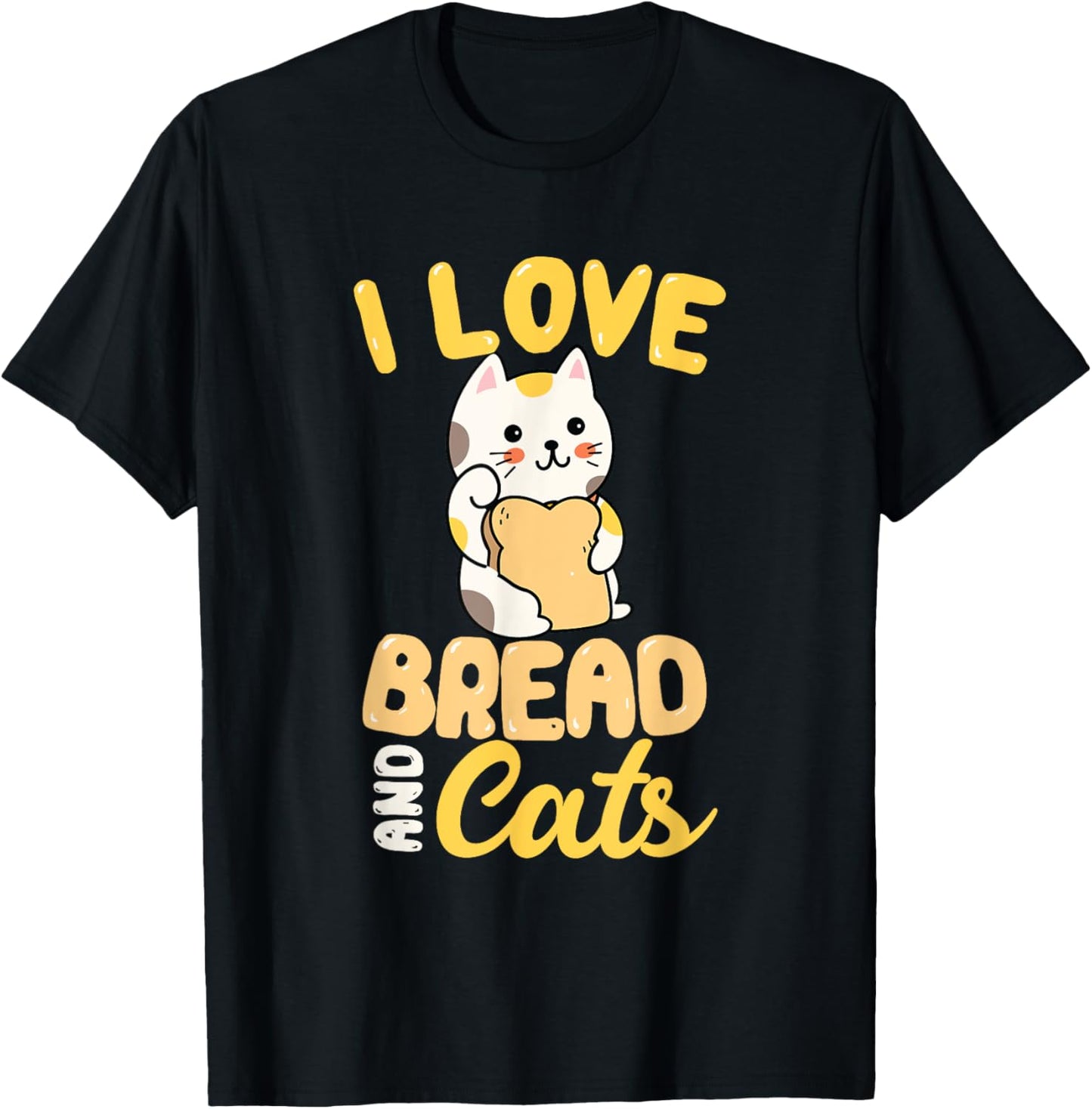 I Love Bread And Cats T-Shirt