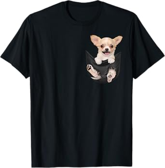 Funny Chihuahua in Your Pocket for Chihuahuas Lovers T-Shirt