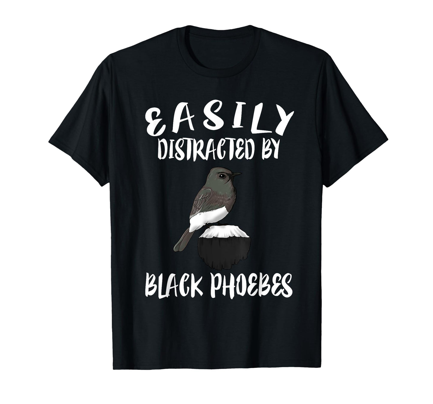 Easily Distracted By Black Phoebes Birds Birding T-Shirt