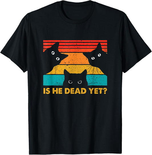 Is-He-Vintage-Dead-Yet cat T-Shirt