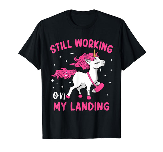 Still Working on My Landing Unicorn Funny Broken Arm Women T-Shirt