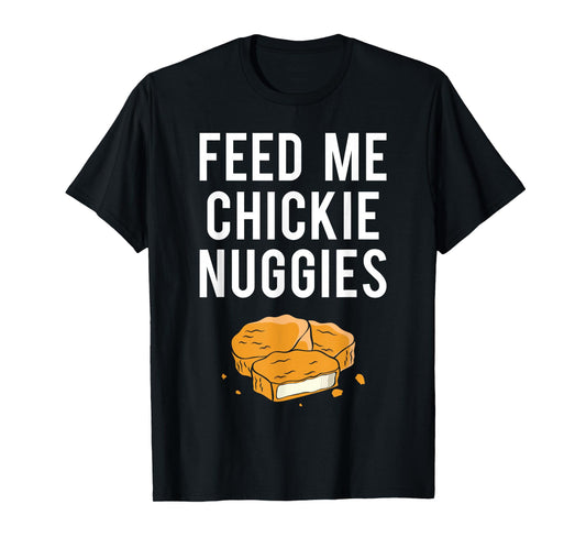 Chickie Nuggies Funny T-Shirt