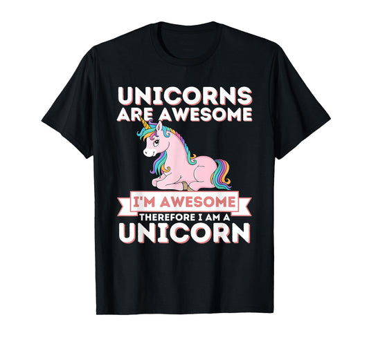 Unicorns Are Awesome I'm A Unicorn - Funny Rainbow Unicorn T-Shirt