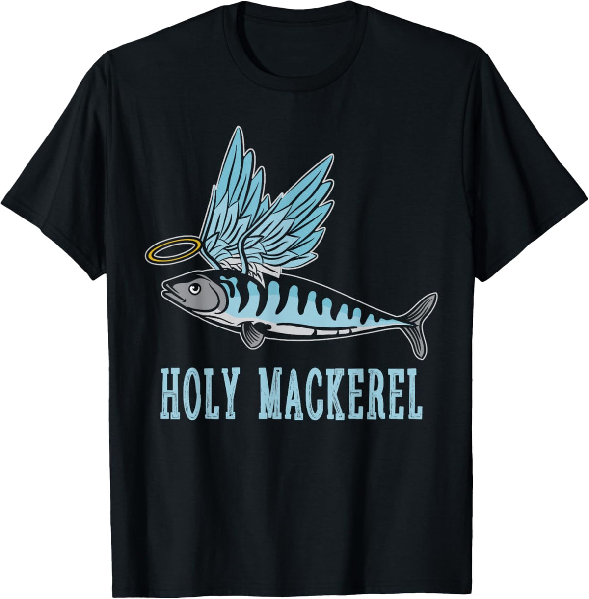 Holy Mackerel Funny Witty Winged Fish Sarcasm Meme T-Shirt