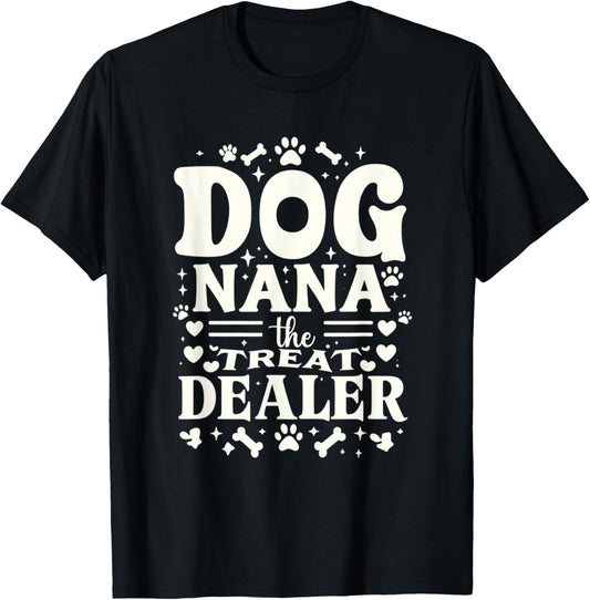 Dog Nana The Treat Dealer Funny Dog Nana Dog Grandma T-Shirt