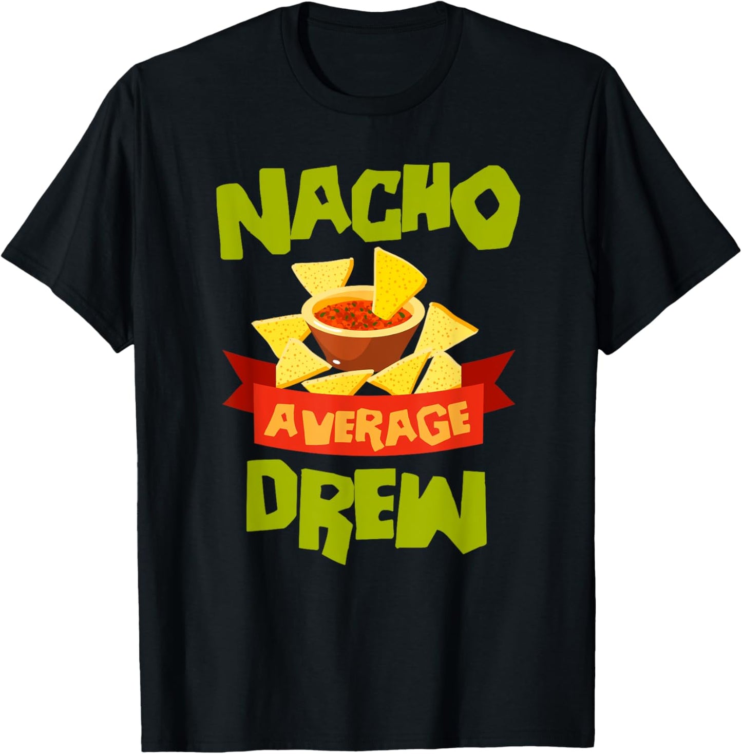 NACHO AVERAGE DREW Funny Birthday Personalized Name Gift T-Shirt