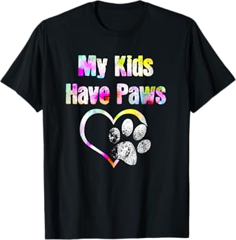 My Kids Have Paws Funny T-shirt Gift for Dog Cat Lovers T-Shirt