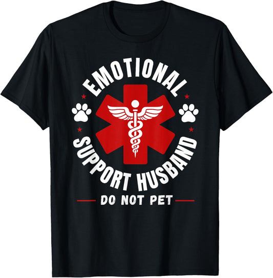 Emotional Support Husband Do Not Pet funny idea T-Shirt