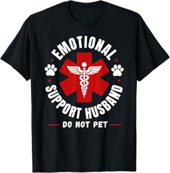 Emotional Support Husband Do Not Pet funny idea T-Shirt