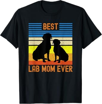Best Black Yellow Chocolate Lab Mom Ever Labrador Retriever T-Shirt
