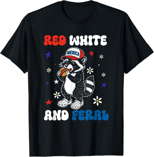 Red White And Feral, Funny Raccoon Hot Dog Funny 4th Of July T-Shirt