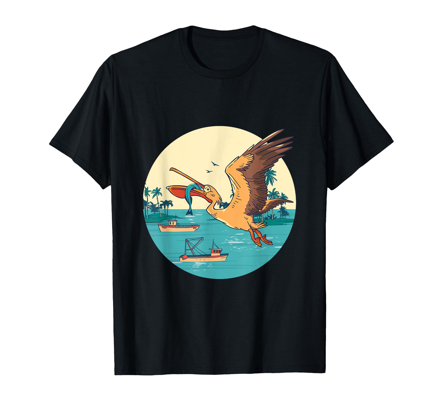 Pelican Bird Island Boat Fish Catch Tropical Bird Animal T-Shirt