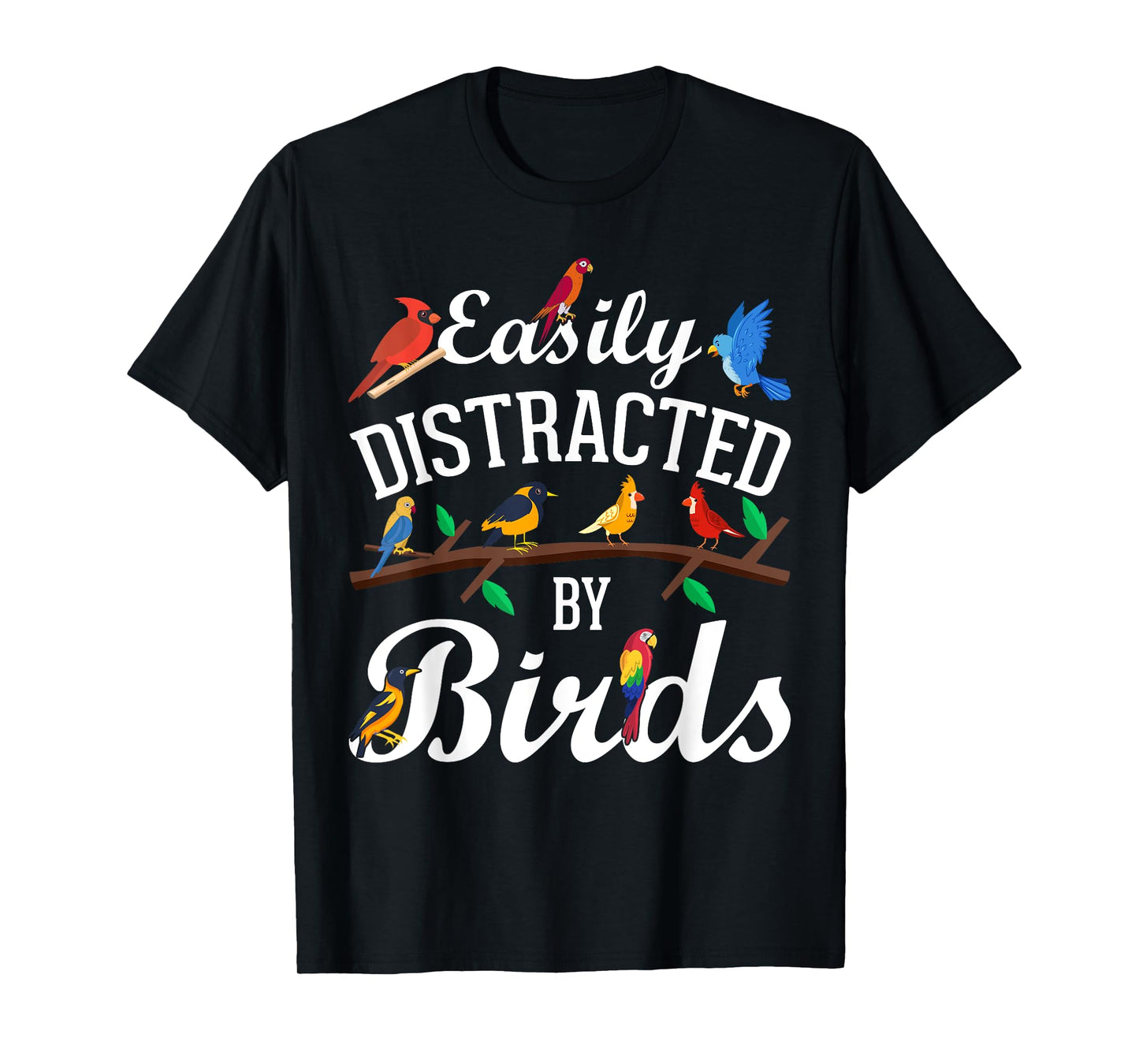 Bird Lovers, Birdwatching, Easy Distracted By Birds, Birder T-Shirt