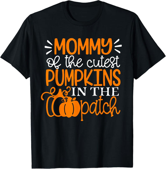 Mommy of The Cutest Pumpkins In The Patch Shirt Halloween T-Shirt