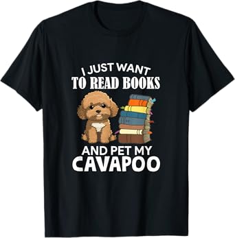 I Just Want To Read Books And Pet My Cavapoo Dog Lover Owner T-Shirt