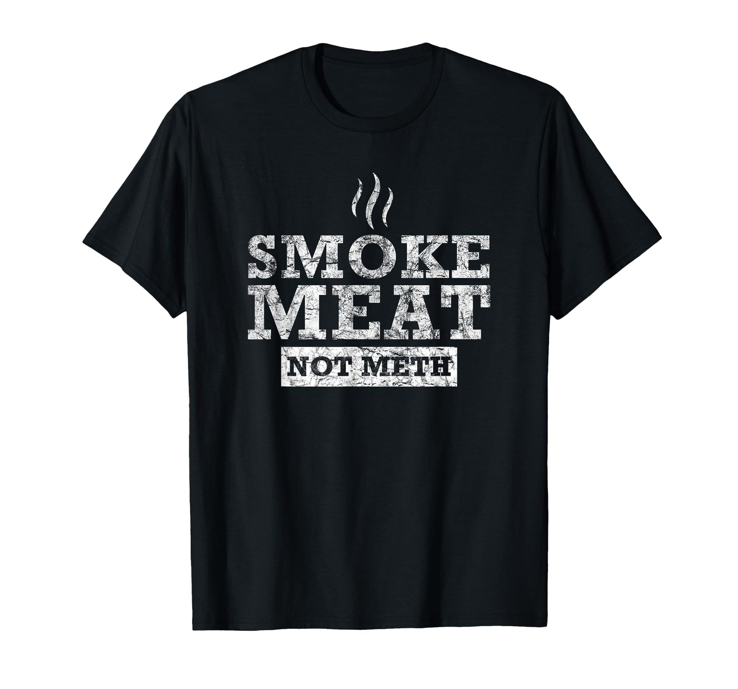 Smoke Meat Not Meth I Grillmaster Grill Barbecue BBQ Dad T-Shirt