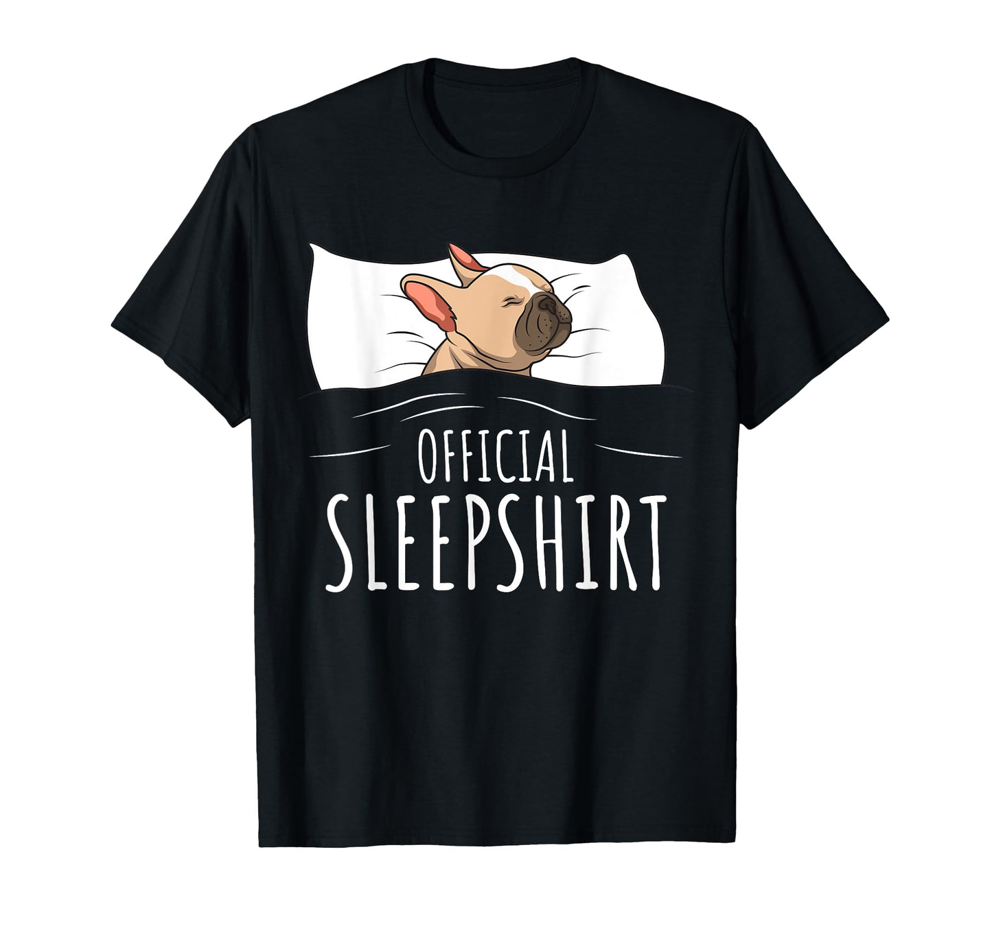 French Bulldog Frenchie Dog Official Sleepshirt T-Shirt