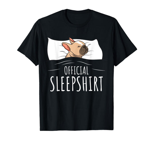 French Bulldog Frenchie Dog Official Sleepshirt T-Shirt