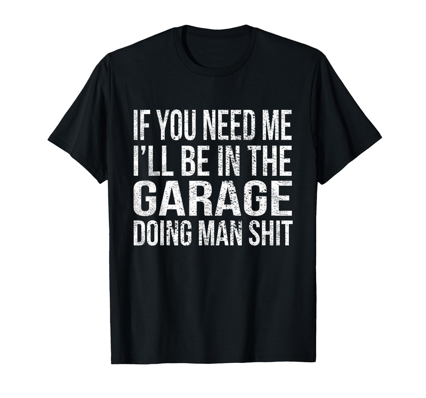 If You Need Me I'll Be in The Garage Funny Mechanic Vintage T-Shirt