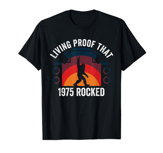 Living Proof That 1975 Rocked Funny Rock And Roll Bigfoot T-Shirt