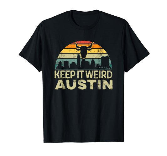 Keep Austin Texas Weird for Austinite T-Shirt