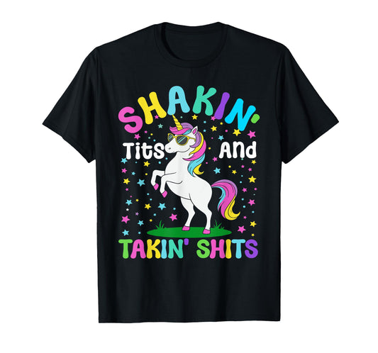 Shakin' Tits and Takin' Funny Unicorn Adult Humor T-Shirt
