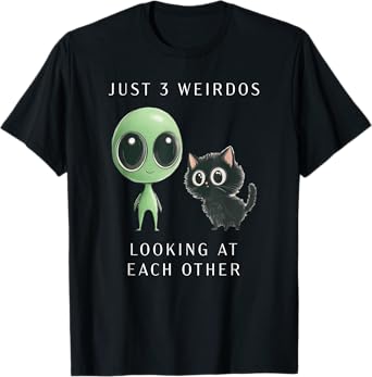 Funny Alien Cat Just 3 Weirdos Cute Animal Humor Space Tee T-Shirt
