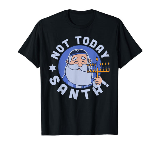 Funny Hanukkah Not Today Santa Menorah Chanukah Jewish Xmas T-Shirt