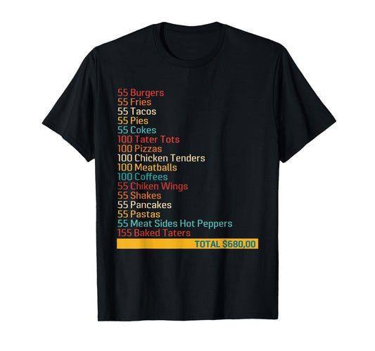 55 Burgers 55 Fries 55 Tacos 55 Pies 55 Cokes Funny Apparel T-Shirt