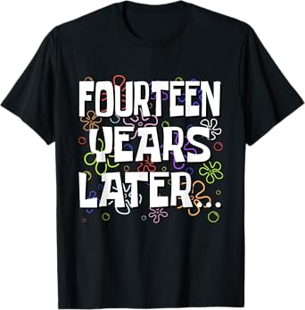 Fourteen Years Later Funny Meme 14 Year Old 14th Birthday T-Shirt