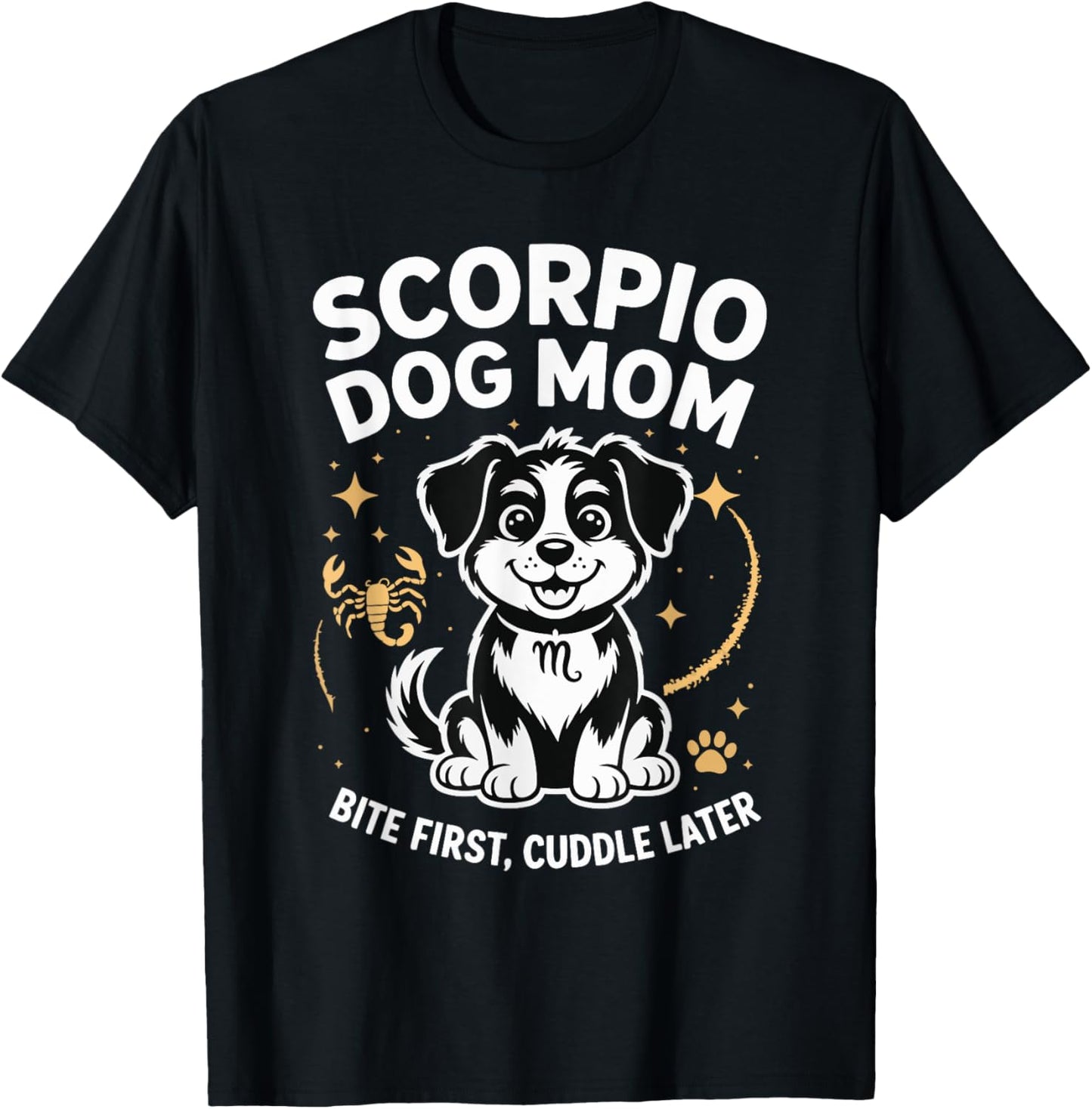 Astrology Humor Scorpio Pet Dog Owner Star Sign Horoscopes T-Shirt