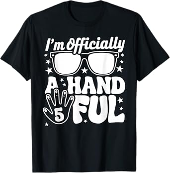 Kids I'm Officially A Handful Five 5th Birthday Boys Kid 5 T-Shirt