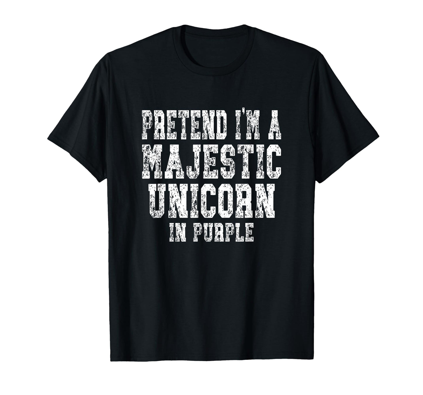 Pretend I'm A Pretend I'm A Majestic Unicorn in Purple T-Shirt