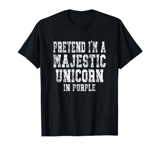 Pretend I'm A Pretend I'm A Majestic Unicorn in Purple T-Shirt