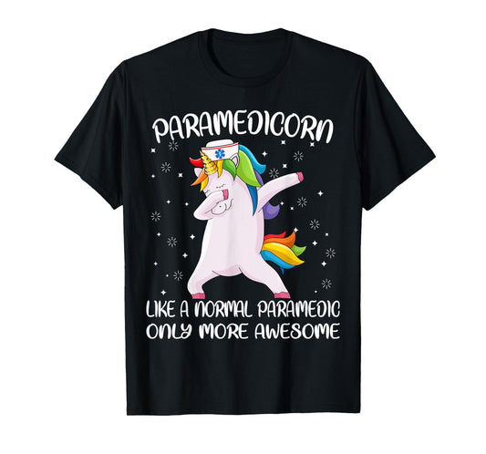 Funny EMS EMT Clothing and Gifts by Medics Paramedicorn Like A Paramedic Only Awesome Dabbing Unicorn T-Shirt