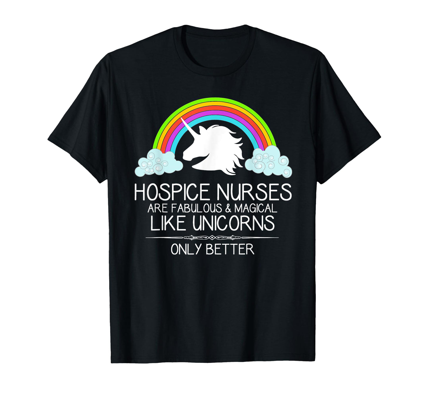 Hospice Nurse Gifts - Hospice Nurses Are Like Unicorns Funny T-Shirt