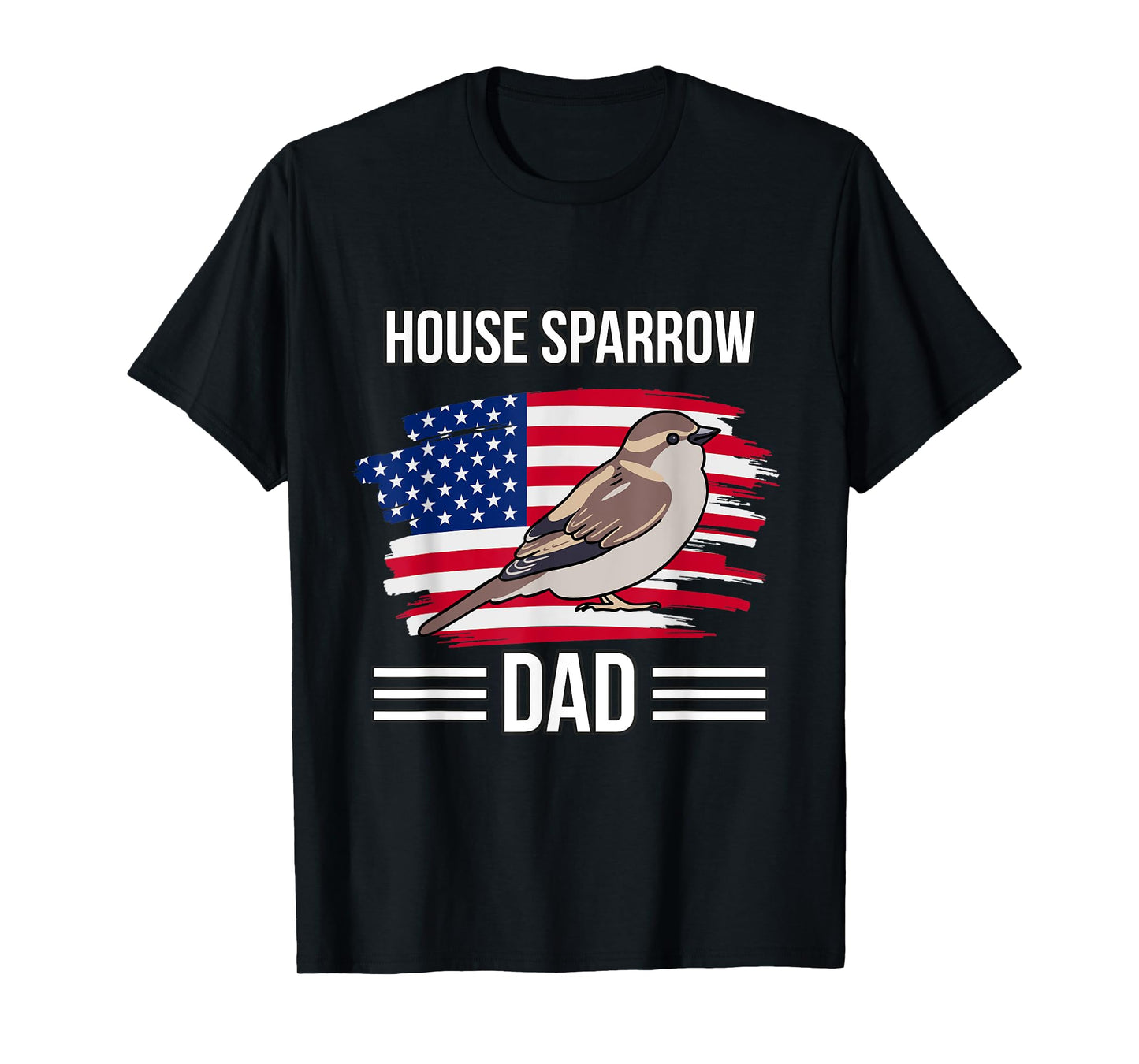 Bird US Flag 4th Of July Father's Day House Sparrow Dad T-Shirt