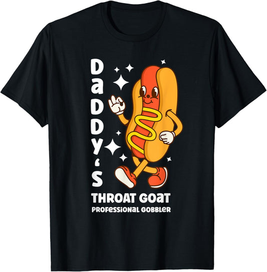 Daddy's Throat Goat Funny Inappropriate Hot Dog Cringe Joke T-Shirt