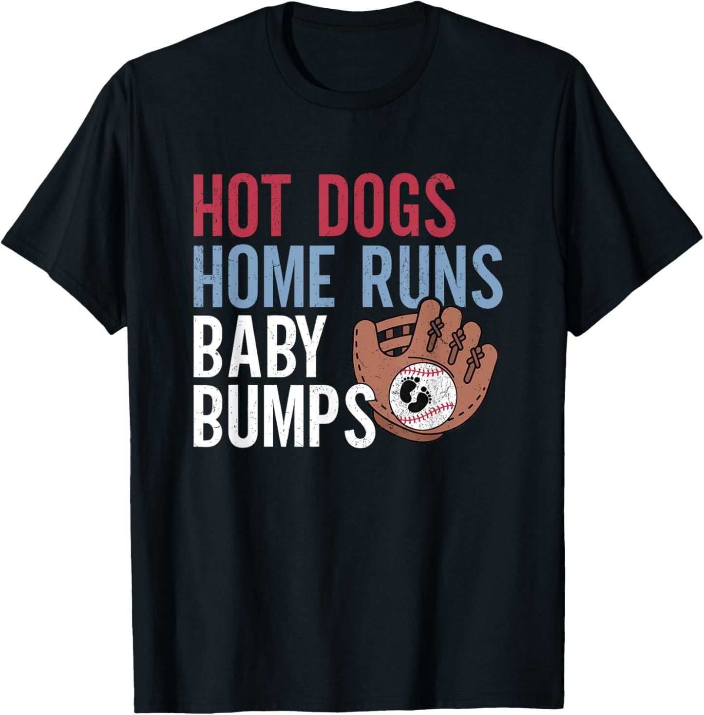 hot dogs home runs baby bumps T-Shirt