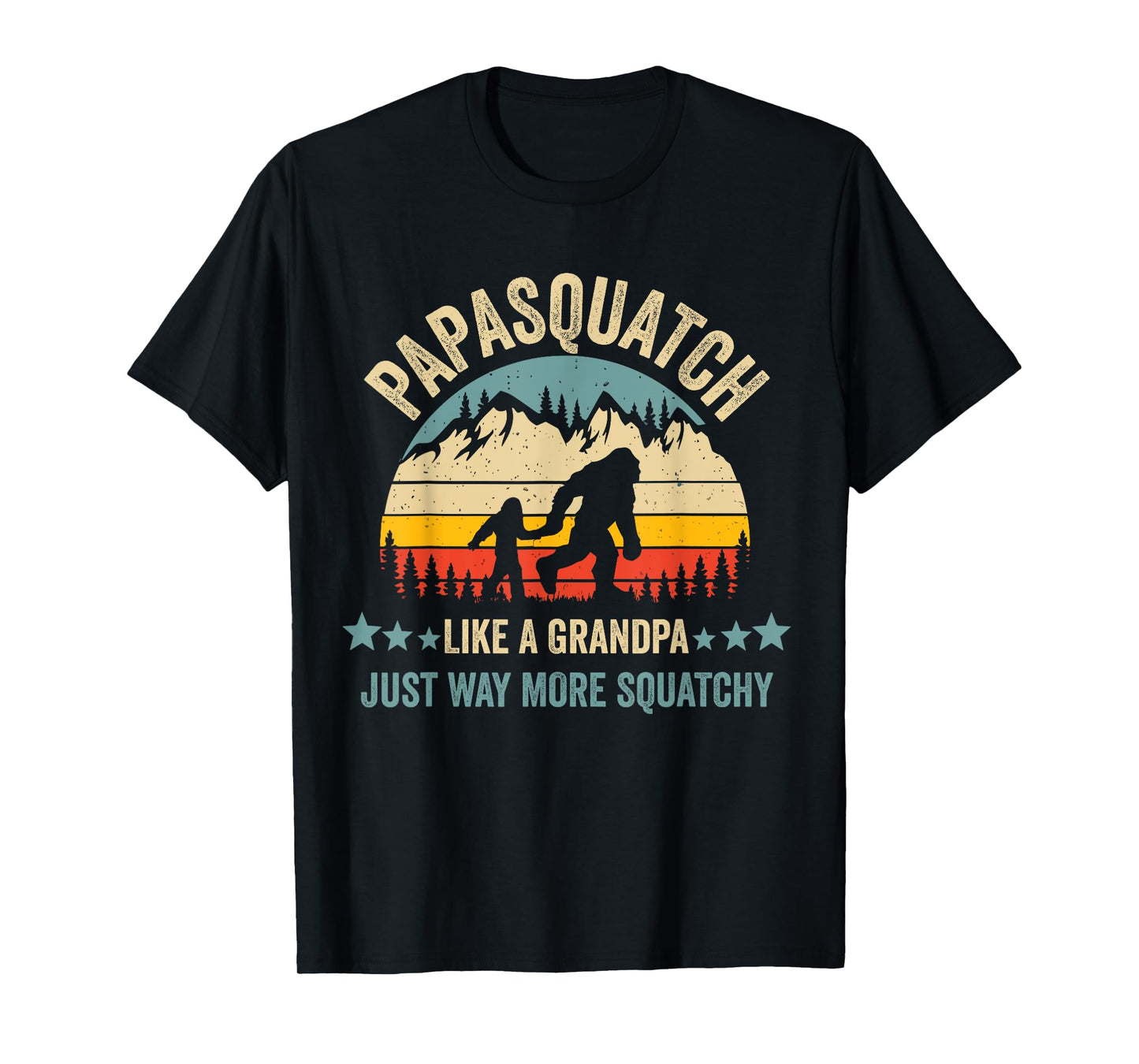 Papasquatch Like A Grandpa Just Way More Squatchy Funny Papa T-Shirt