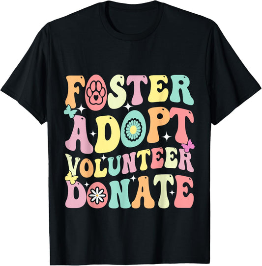 Groovy Foster Adopt Volunteer Donate Animal Rescue Dog Lover T-Shirt