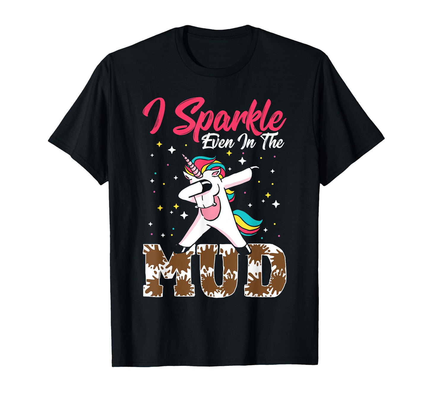 Mud Girl Unicorn I Sparkle Even In The Mud Run T-Shirt
