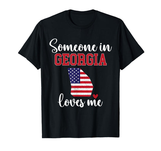 Someone in Georgia Loves Me Georgia State GA T-Shirt