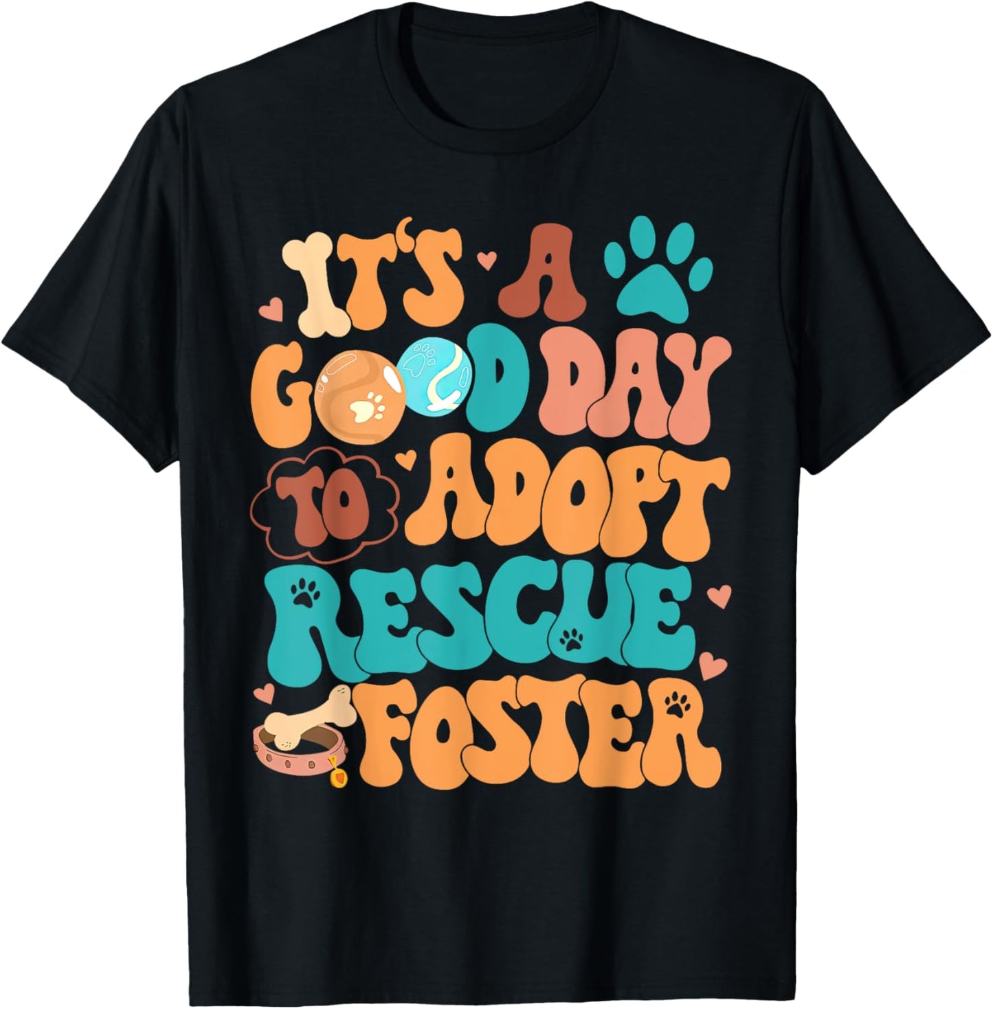 It'S A Good Day To Adopt A Rescue Dog Adopt Animal Rescue T-Shirt